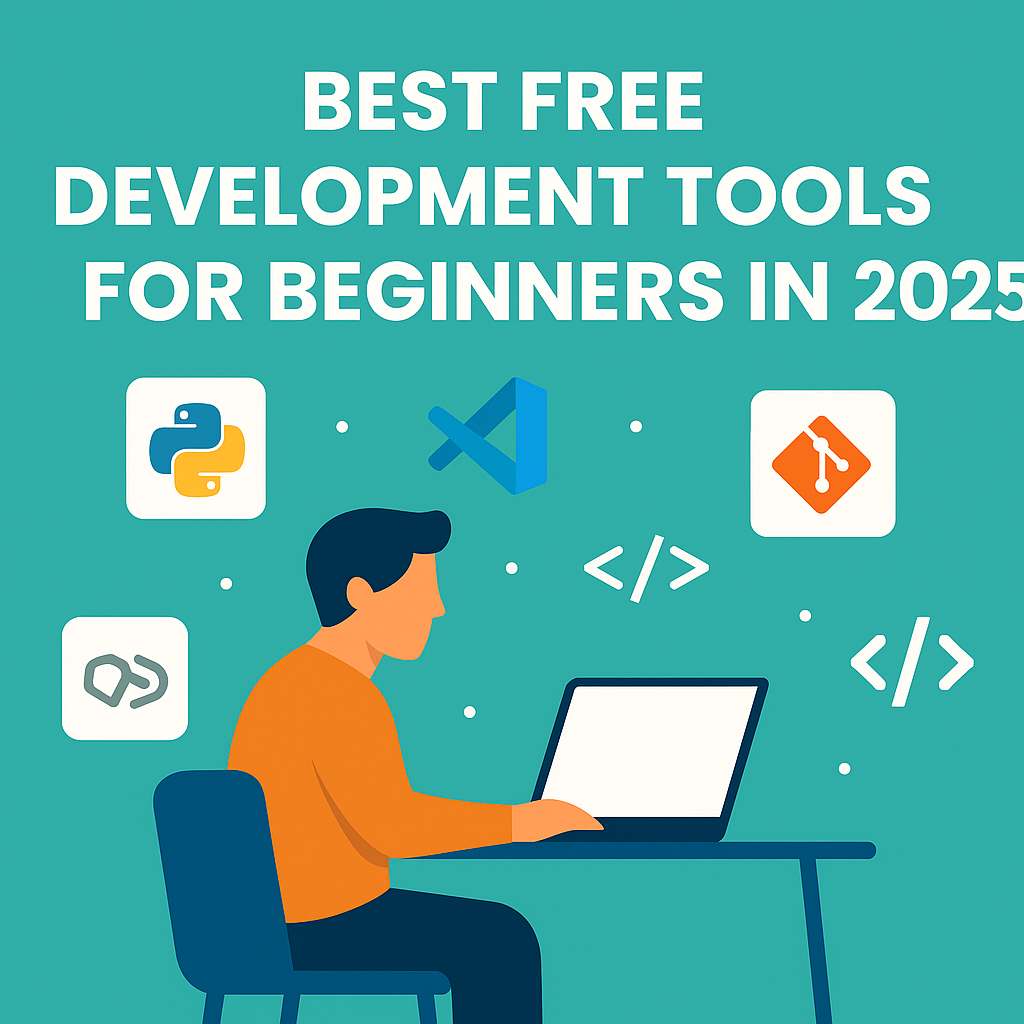 Best Free Development Tools for Beginners in 2025